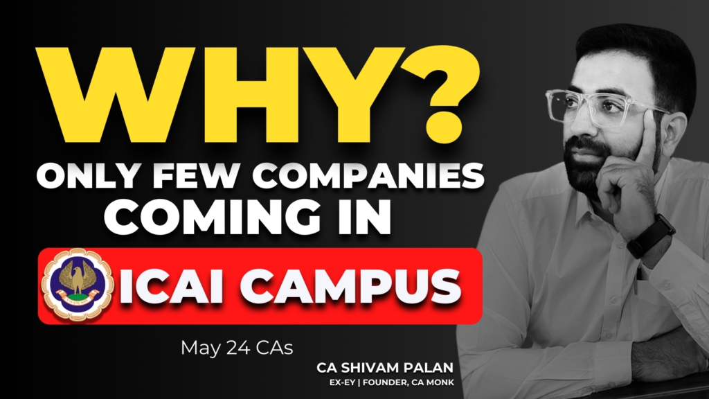 CA Shivam Palan, ex-EY and founder of CA MONK, featured in a promotional image with the text 'Why? Only few companies coming in ICAI Campus' for May 24 CAs.