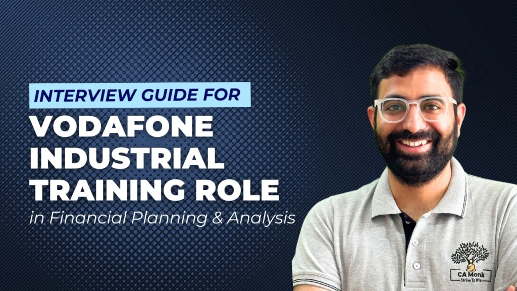 Interview Guide for Vodafone Industrial Training Role in Financial Planning & Analysis – Tips and key insights for CA students preparing for Vodafone's finance interview.