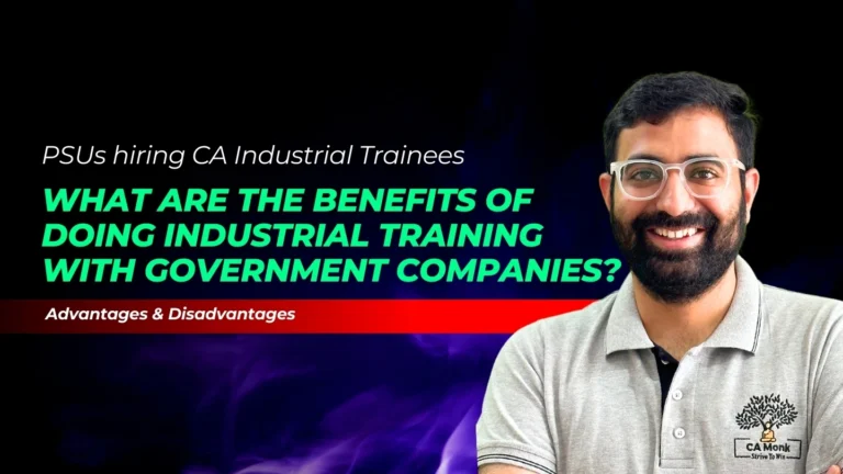 PSUs hiring CA industrial trainees: Benefits of doing industrial training with government companies, including advantages and disadvantages.