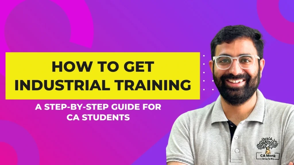 Overview of industrial training in the CA course, highlighting its benefits, eligibility criteria, and application process for CA students by CA Monk